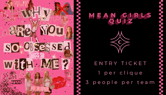 MEAN GIRLS. - QUIZ entry ticket (view full details below)